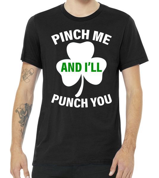 Funny St Patricks Day - Pinch Me I'll Punch You Tshirt Funny St Patricks Day - Pinch Me I'll Punch You Tshirt