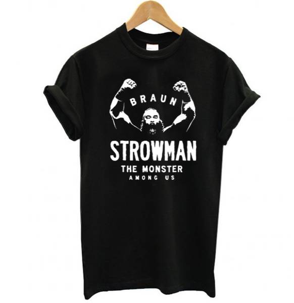 Braun Strowman Tshirt Braun Strowman Tshirt