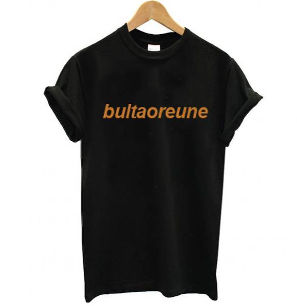 Bultaoreune Tshirt Bultaoreune Tshirt