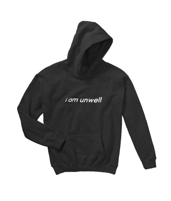 I-Am-Unwell-Hoodie-For-Women-Or-Men I-Am-Unwell-Hoodie-For-Women-Or-Men