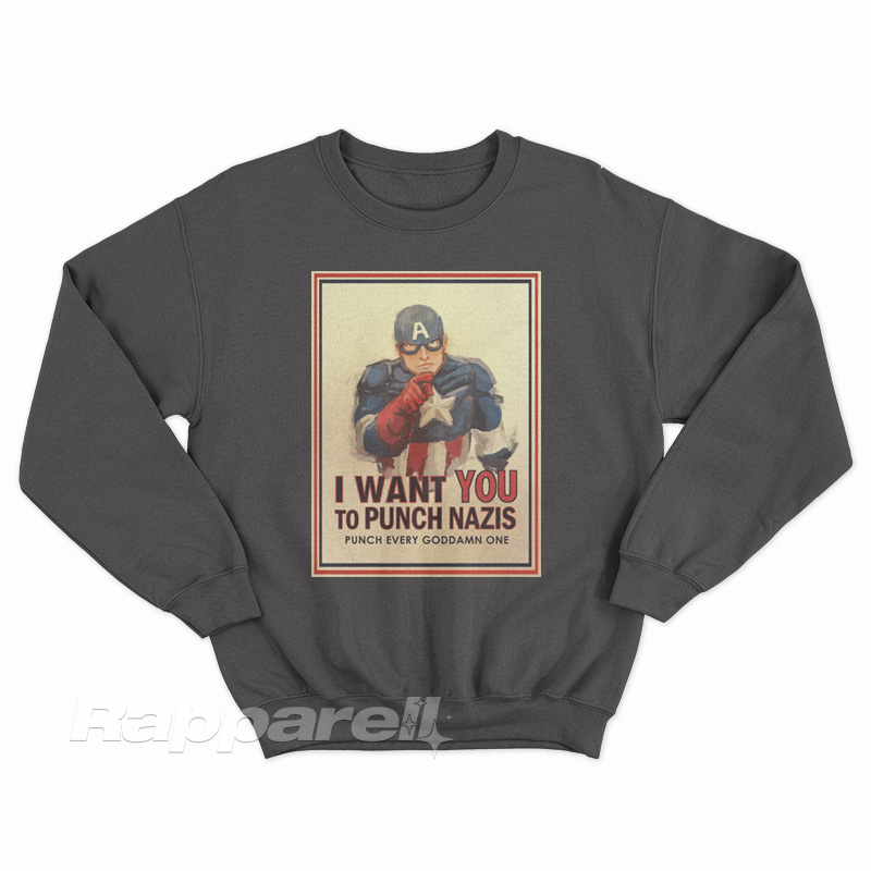 Captain America I Want You To Punch Nazis Sweatshirt Captain America I Want You To Punch Nazis Sweatshirt