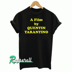 A Film by Quentin Tarantino Unisex Tshirt