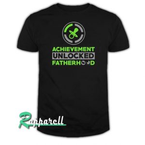 Achievement Unlocked Fatherhood Tshirt
