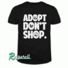 Adopt Don't Shop Animal Rights Tshirt