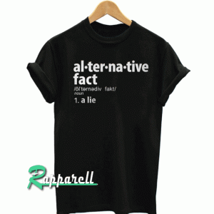 Alternative Facts Tshirt