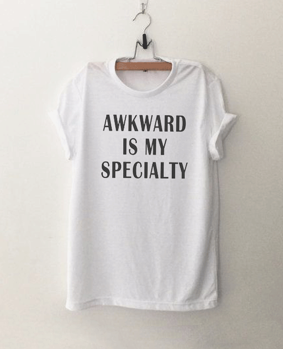 Awkward is my specialty Funny Tshirt