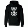 Bad Choices Make Good Stories Hoodie