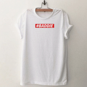 Baddie Tshirt