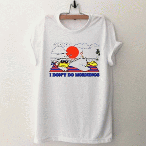 Bahamas I Don't Do Morning Tshirt