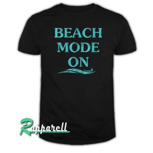 Beach mode ON Tshirt