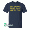 Being Right All The Time Tshirt