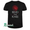 Bend the Knee targaryen house dragon khaleesi mother of dragons game tv thrones Tshirt