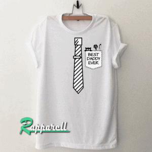 Best Daddy Ever Unisex Tshirt