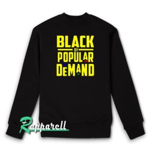 Black By Popular Demand Sweatshirt