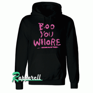 Boo You Whore Quote Hoodie