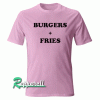 Burgers And Fries Tshirt