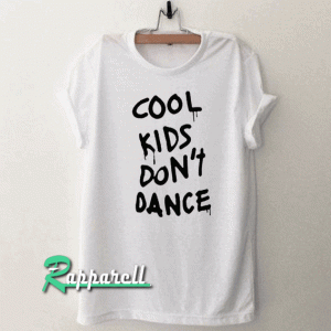 Cool kids don't dance Tshirt