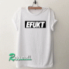 EFUKT Tshirt