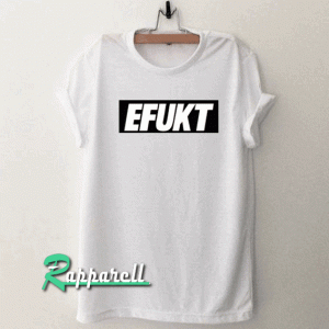 EFUKT Tshirt