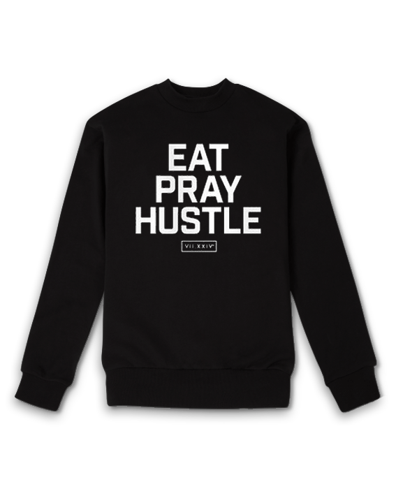 Eat Pray Hustle Sweatshirt