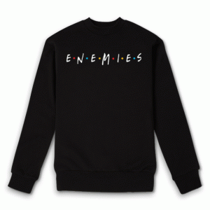 Enemies Sweatshirt