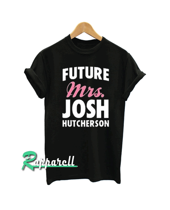 Future Mrs Josh Hutcherson Tshirt