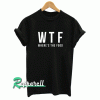 WTF Tshirt