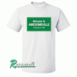 Welcome To Awesomeville Tshirt