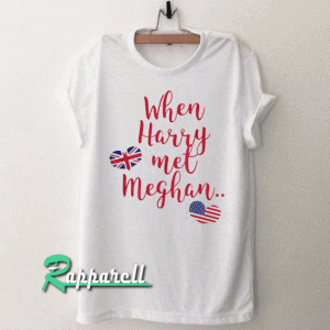 When Harry met Meghan Fun Royal Wedding Tshirt
