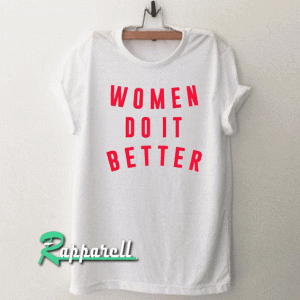 Women Do It Better Tshirt