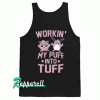 Workin' My Puff into Tuff Tank top