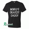 Worlds Okayest Tshirt