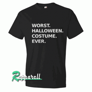 Worst Halloween Costume Ever Tshirt