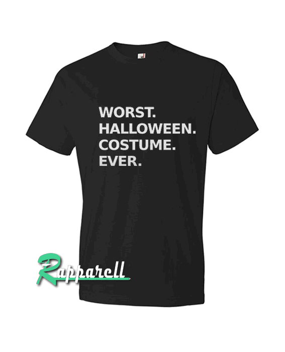 Worst Halloween Costume Ever Tshirt