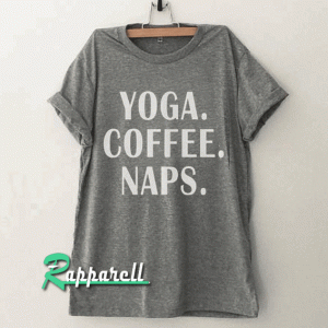Yoga coffee naps Funny Tshirt