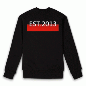 est 2013 Sweatshirt