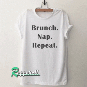 Brunch nap repeat Tshirt