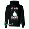 Bye Buddy Hope You Find Your Dad New Unisex Hoodie