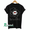 DeletEAlL Tshirt