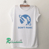 Don’t panic Tshirt