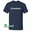 Dreamer Tshirt