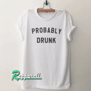 Drunk Tshirt