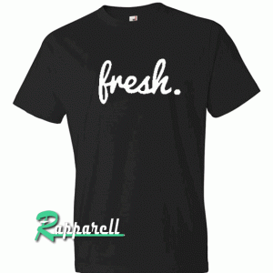 Fresh Tshirt