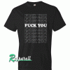 Fuck You Tshirt