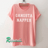 Gangsta napper Tshirt