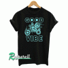 Good Vibe Tshirt