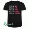 Grey's Anatomy Love Like Grey Dance Like Yang Boss Like Bailey Hustle Like O'Malley Charm Like McDreamy Tshirt