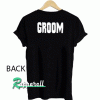 Groom Tshirt