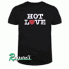 Hot Love Tshirt