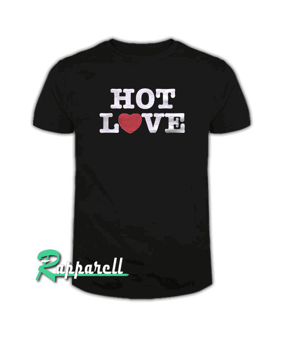 Hot Love Tshirt